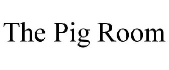 THE PIG ROOM