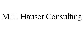 M.T. HAUSER CONSULTING