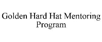 GOLDEN HARD HAT MENTORING PROGRAM