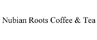 NUBIAN ROOTS COFFEE & TEA
