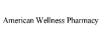AMERICAN WELLNESS PHARMACY