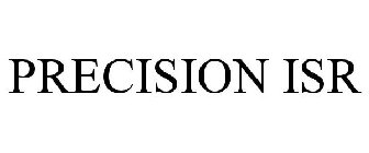 PRECISION ISR