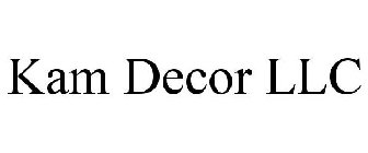 KAM DECOR LLC