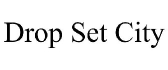 DROP SET CITY