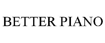 BETTER PIANO