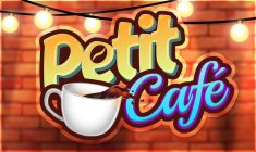 PETIT CAFÉ