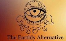 THE EARTHLY ALTERNATIVE