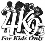 4KO FOR KIDS ONLY