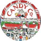CANDY CO. THE SWEETEST FOLKS ON CAPE COD