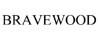 BRAVEWOOD