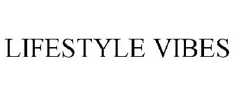 LIFESTYLE VIBES