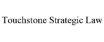 TOUCHSTONE STRATEGIC LAW