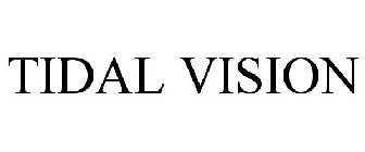 TIDAL VISION