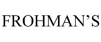 FROHMAN'S