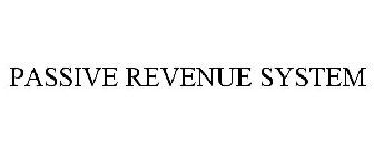 PASSIVE REVENUE SYSTEM
