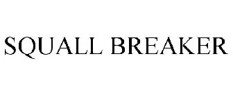 SQUALL BREAKER