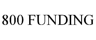 800 FUNDING