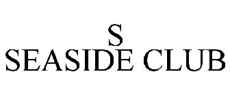 S SEASIDE CLUB