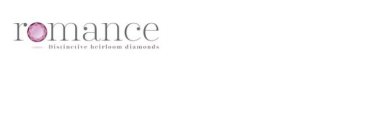 ROMANCE DISTINCTIVE HEIRLOOM DIAMONDS