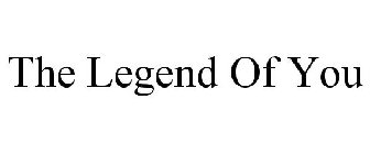 THE LEGEND OF YOU
