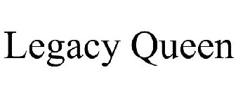 LEGACY QUEEN