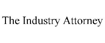 THE INDUSTRY ATTORNEY