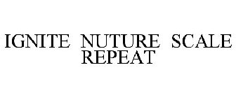 IGNITE NURTURE SCALE REPEAT