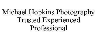 MICHAEL HOPKINS PHOTOGRAPHY TRUSTED EXPERIENCED PROFESSIONAL