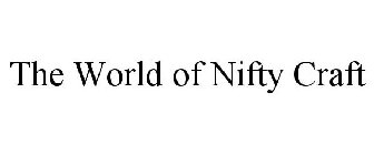 THE WORLD OF NIFTY CRAFT