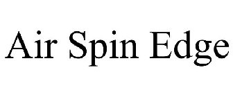 AIR SPIN EDGE