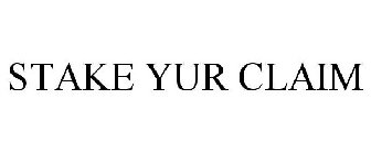 STAKE YUR CLAIM