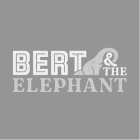 BERT & THE ELEPHANT