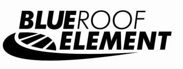 BLUEROOF ELEMENT