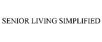 SENIOR LIVING SIMPLIFIED