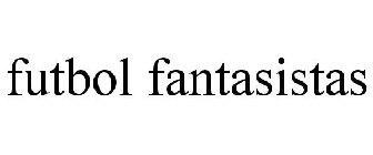 FUTBOL FANTASISTAS