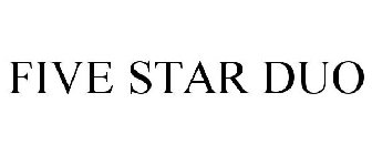 FIVE STAR DUO