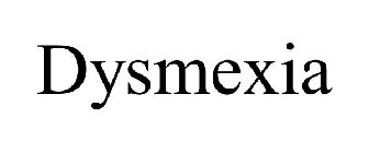 DYSMEXIA