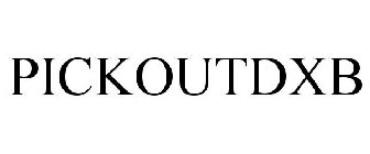 PICKOUTDXB