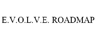 E.V.O.L.V.E. ROADMAP