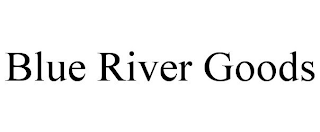 BLUE RIVER GOODS