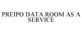 PREIPO DATA ROOM AS A SERVICE