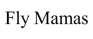 FLY MAMAS