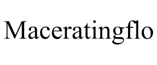 MACERATINGFLO