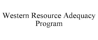 WESTERN RESOURCE ADEQUACY PROGRAM