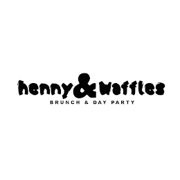 HENNY&WAFFLES BRUNCH & DAY PARTY