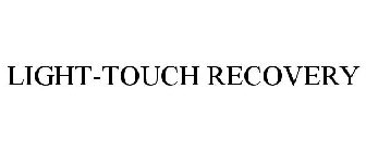 LIGHT-TOUCH RECOVERY