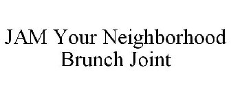 JAM YOUR NEIGHBORHOOD BRUNCH JOINT