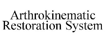 ARTHROKINEMATIC RESTORATION SYSTEM