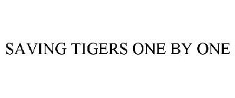 SAVING TIGERS ONE BY ONE