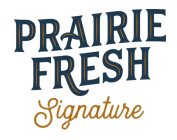 PRAIRIE FRESH SIGNATURE